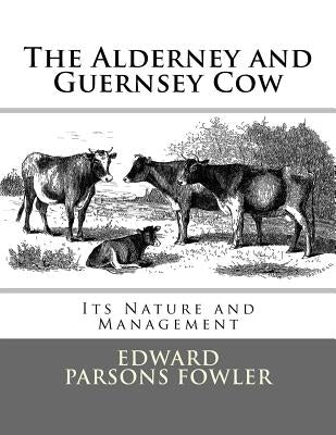 The Alderney and Guernsey Cow: Its Nature and Management by Chambers, Jackson