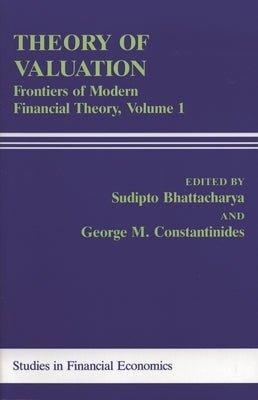 Theory of Valuation: Frontiers of Modern Financial Theory by Bhattacharya, Sudipto