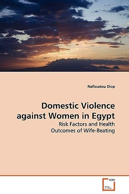 Domestic Violence against Women in Egypt by Diop, Nafissatou