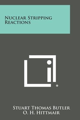 Nuclear Stripping Reactions by Butler, Stuart Thomas