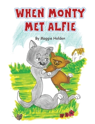 When Monty Met Alfie by Holden, Maggie