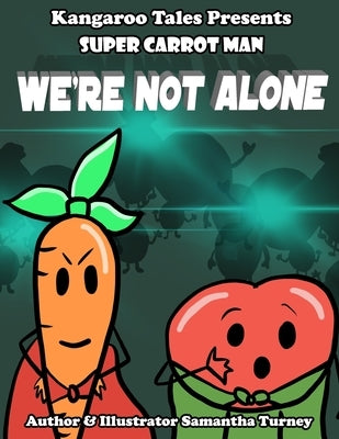 Super Carrot Man: We're Not Alone by Tales, Kangaroo