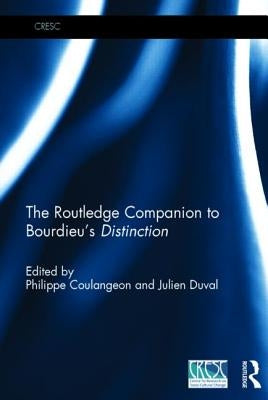 The Routledge Companion to Bourdieu's 'Distinction' by Coulangeon, Philippe
