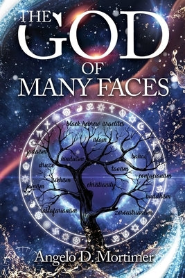 The God of Many Faces by Mortimer, Angelo D.
