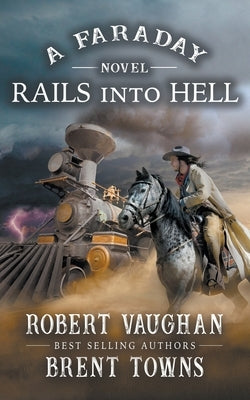 Rails Into Hell: A Faraday Novel by Vaughan, Robert