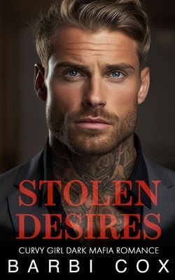 Stolen Desires: Curvy Girl Dark Mafia Romance by Cox, Barbi