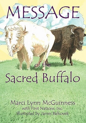 Message of the Sacred Buffalo by Nations, Inc First