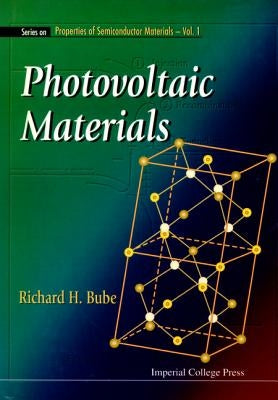Photovoltaic Materials (V1) by Bube, Richard H.