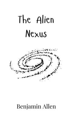 The Alien Nexus by Allen, Benjamin