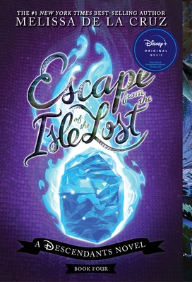 Escape from the Isle of the Lost: A Descendants Novel by de la Cruz, Melissa