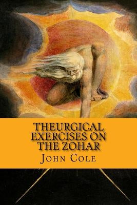 Theurgical Exercises on the Zohar by Mongiovi, John