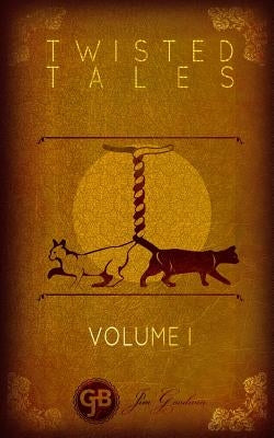 Twisted Tales by Goodwin, Jim