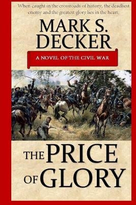 The Price of Glory by Decker, Mark S.