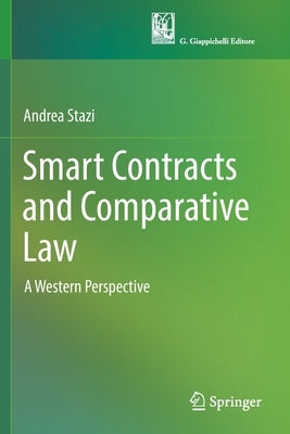 Smart Contracts and Comparative Law: A Western Perspective by Stazi, Andrea