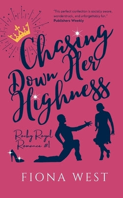 Chasing Down Her Highness by West, Fiona