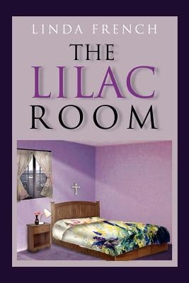 The Lilac Room by French, Linda