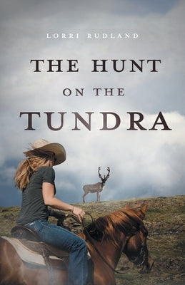 The Hunt on the Tundra by Rudland, Lorri