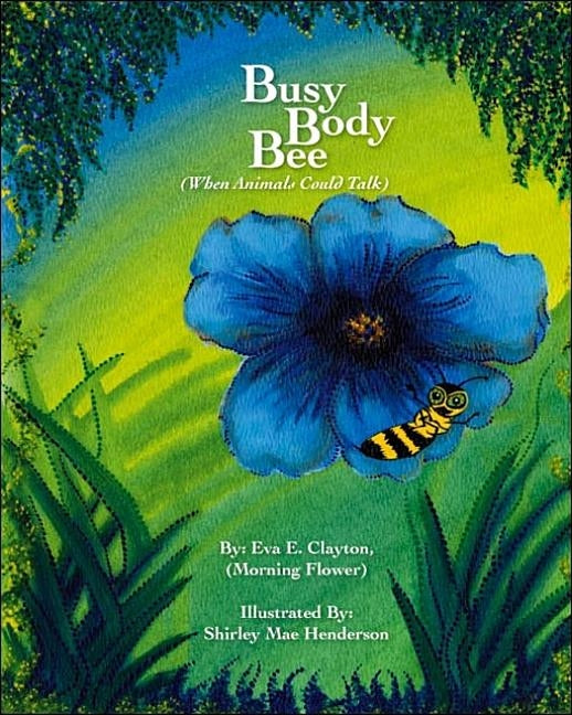 Busy Body Bee: When Animals Could Talk by Clayton, Eva E.