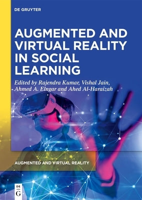 Augmented and Virtual Reality in Social Learning: Technological Impacts and Challenges by Kumar, Rajendra