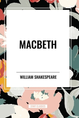 Macbeth by Shakespeare, William
