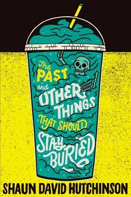 The Past and Other Things That Should Stay Buried by Hutchinson, Shaun David