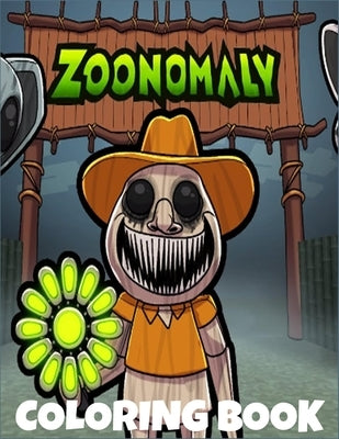 Zoonomaly Coloring Book: Fun Coloring Pages With All Characters For Kids Aged 4-8, 8-12 To Color And Relaxation Amazing Gift For by Cpanystore