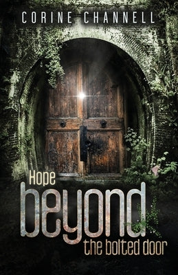 Hope Beyond The Bolted Door: Men's Prison Edition by Channell, Corine E.