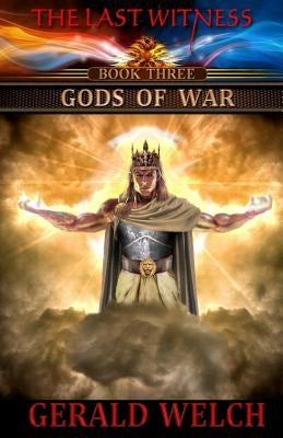 The Last Witness: Gods of War: Gods of War by Welch, Gerald