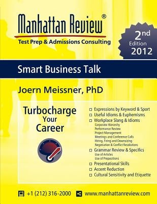Manhattan Review Smart Business Talk [2nd Edition] by Meissner, Joern