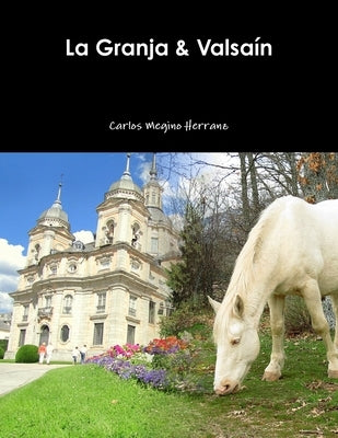 La Granja & Valsaín by Megino Herranz, Carlos