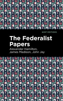 The Federalist Papers by Hamilton, Alexander
