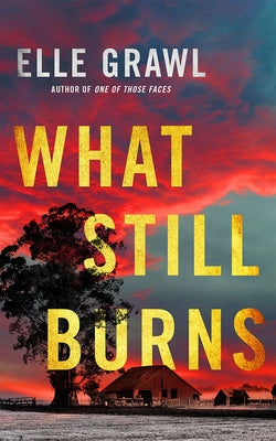 What Still Burns by Grawl, Elle