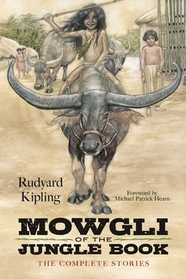 Mowgli of the Jungle Book: The Complete Stories by Kipling, Rudyard
