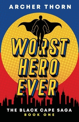 Worst Hero Ever by Thorn, Archer