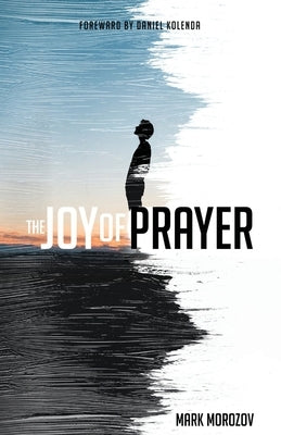 The Joy of Prayer by Kolenda, Daniel