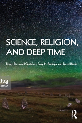 Science, Religion and Deep Time by Gustafson, Lowell