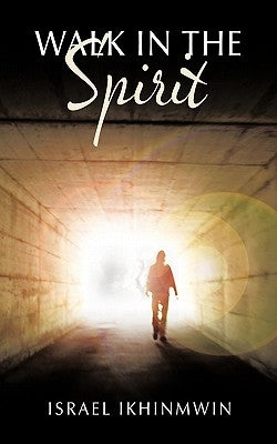 Walk in the Spirit by Ikhinmwin, Israel