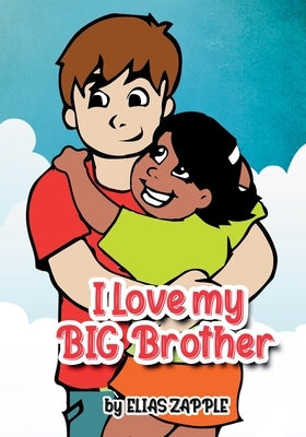 I Love My Big Brother by Zapple, Elias