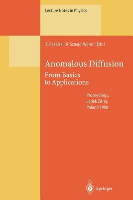 Anomalous Diffusion: From Basics to Applications by Pekalski, Andrzej