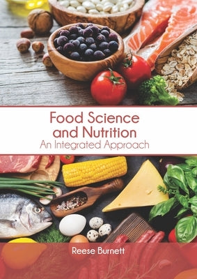 Food Science and Nutrition: An Integrated Approach by Burnett, Reese