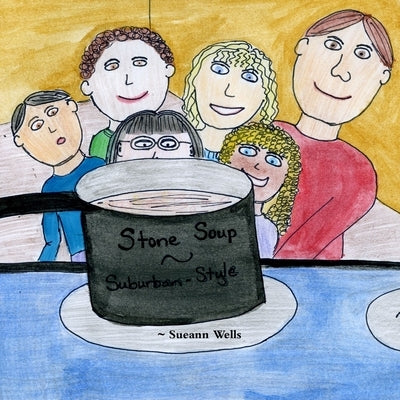 Stone Soup Suburban Style by Wells, Sueann