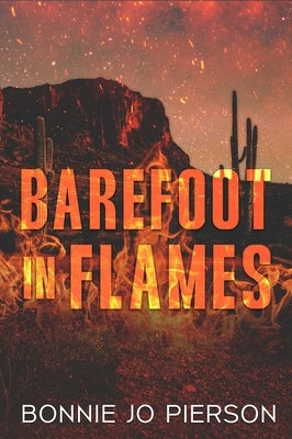 Barefoot in Flames by Pierson, Bonnie Jo