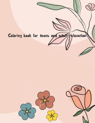 Coloring book for teens and adult: Over 50 minimalist stress relief designs and pattern by Leah, Kate