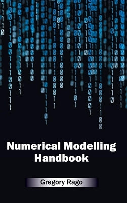 Numerical Modelling Handbook by Rago, Gregory