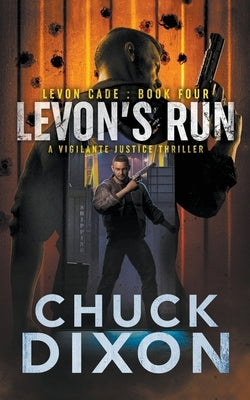 Levon's Run: A Vigilante Justice Thriller by Dixon, Chuck