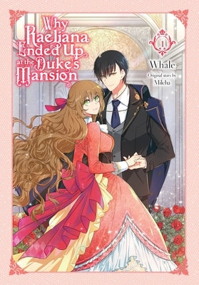 Why Raeliana Ended Up at the Duke's Mansion, Vol. 1 by Whale
