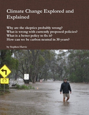 Climate Change Explored and Explained by Harvie, Stephen