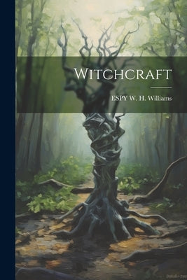 Witchcraft by Espy W H Williams