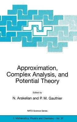 Approximation, Complex Analysis, and Potential Theory by Sabidussi, Gert