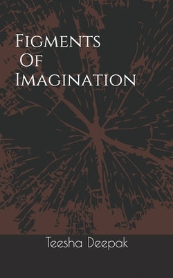Figments Of Imagination by Deepak, Teesha